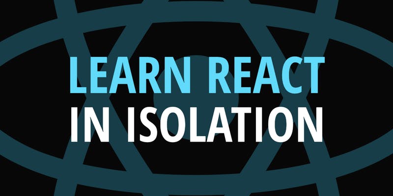 Learn React in Isolation