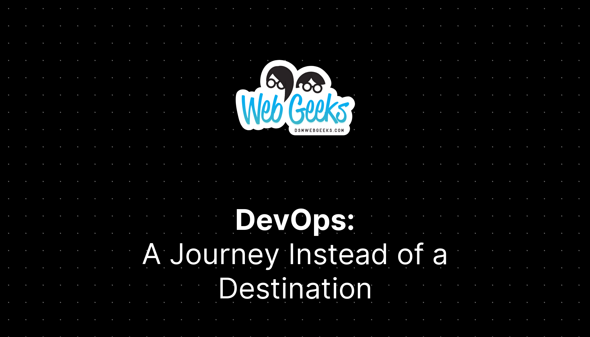 DevOps: A Journey Instead of a Destination