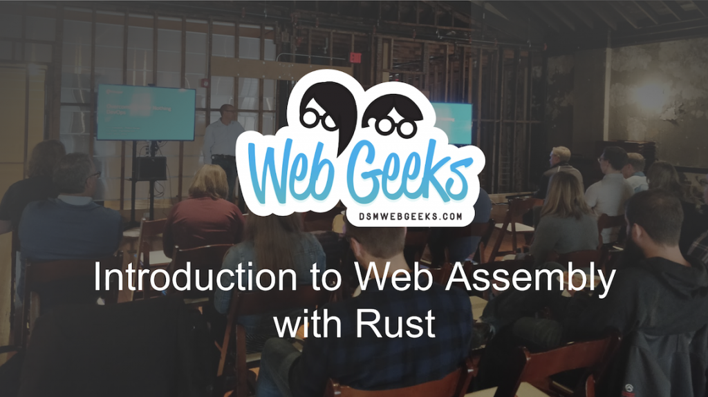 POSTPONED: An Introduction to Web Assembly with Rust – Des Moines Web Geeks